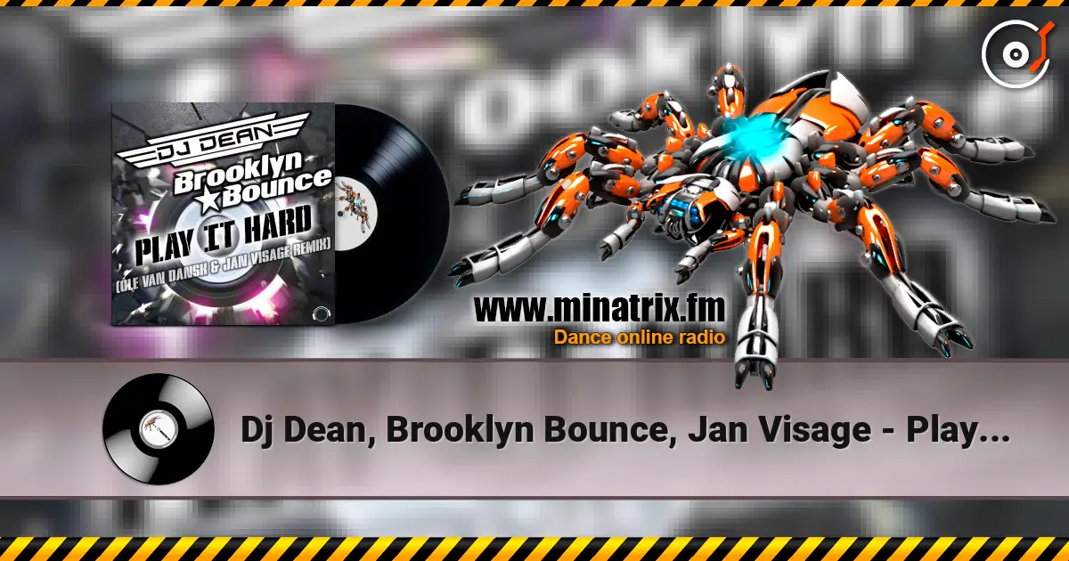 Dj Dean, Brooklyn Bounce, Jan Visage - Play It Hard (Ole Van Dansk & Jan Visage Remix) écouter en ligne en haute qualité | Minatrix.FM