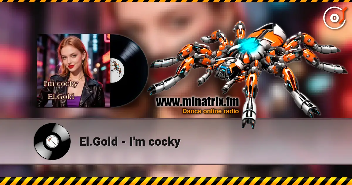 El.Gold - I'm cocky écouter en ligne en haute qualité | Minatrix.FM