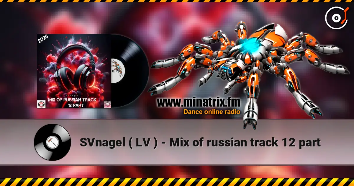 SVnagel ( LV ) - Mix of russian track 12 part écouter en ligne en haute qualité | Minatrix.FM