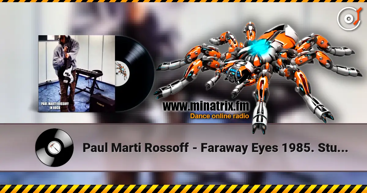 Paul Marti Rossoff - Faraway Eyes 1985. Studio Instrumental demo 1997.  Remastered 2026 écouter en ligne en haute qualité | Minatrix.FM