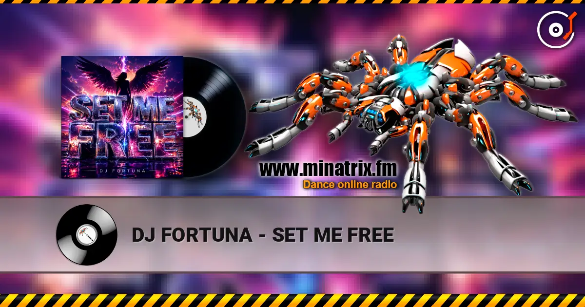 DJ FORTUNA - SET ME FREE écouter en ligne en haute qualité | Minatrix.FM