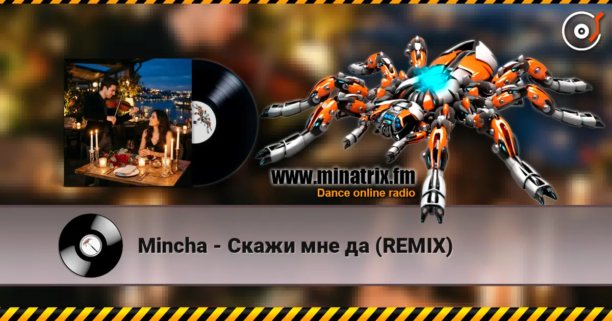 Mincha - Скажи мне да (REMIX) écouter en ligne en haute qualité | Minatrix.FM