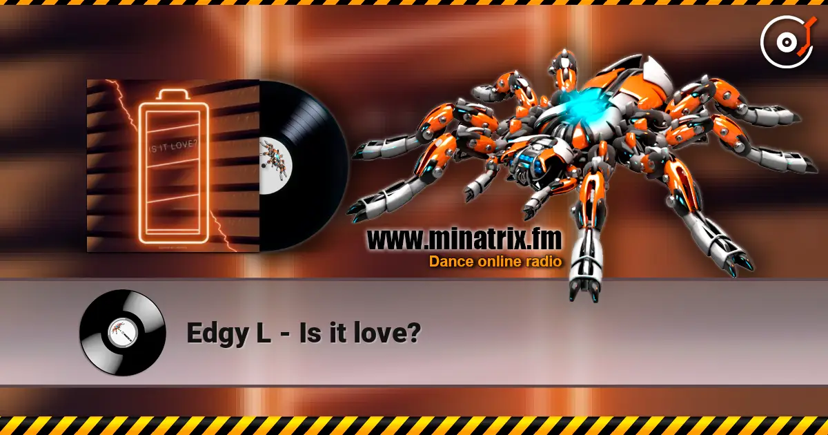 Edgy L - Is it love? écouter en ligne en haute qualité | Minatrix.FM