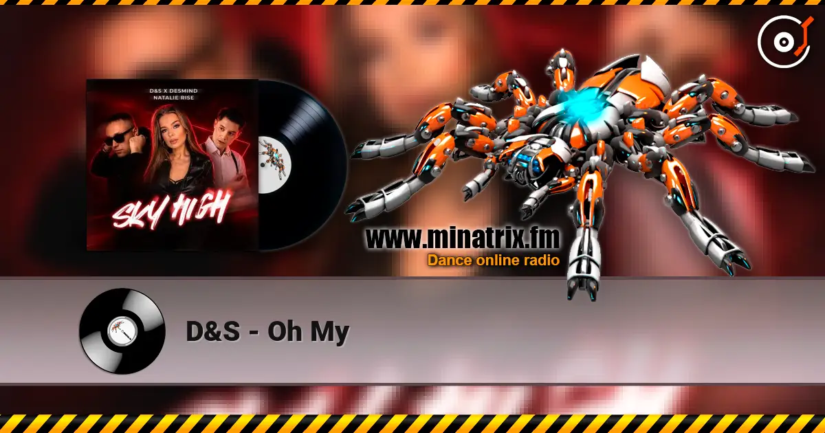 D&S - Oh My écouter en ligne en haute qualité | Minatrix.FM