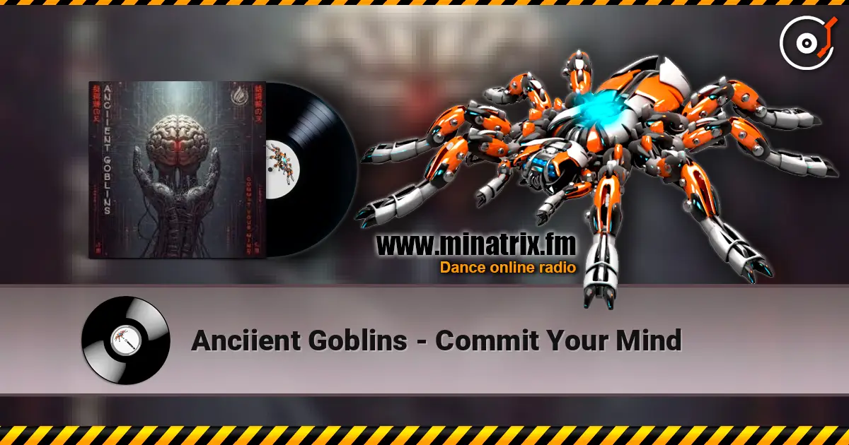 Anciient Goblins - Commit Your Mind écouter en ligne en haute qualité | Minatrix.FM