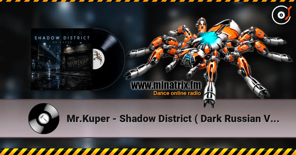 Mr.Kuper - Shadow District ( Dark Russian Version) écouter en ligne en haute qualité | Minatrix.FM