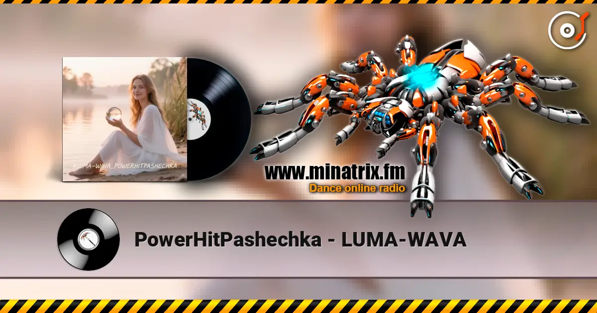 PowerHitPashechka - LUMA-WAVA écouter en ligne en haute qualité | Minatrix.FM
