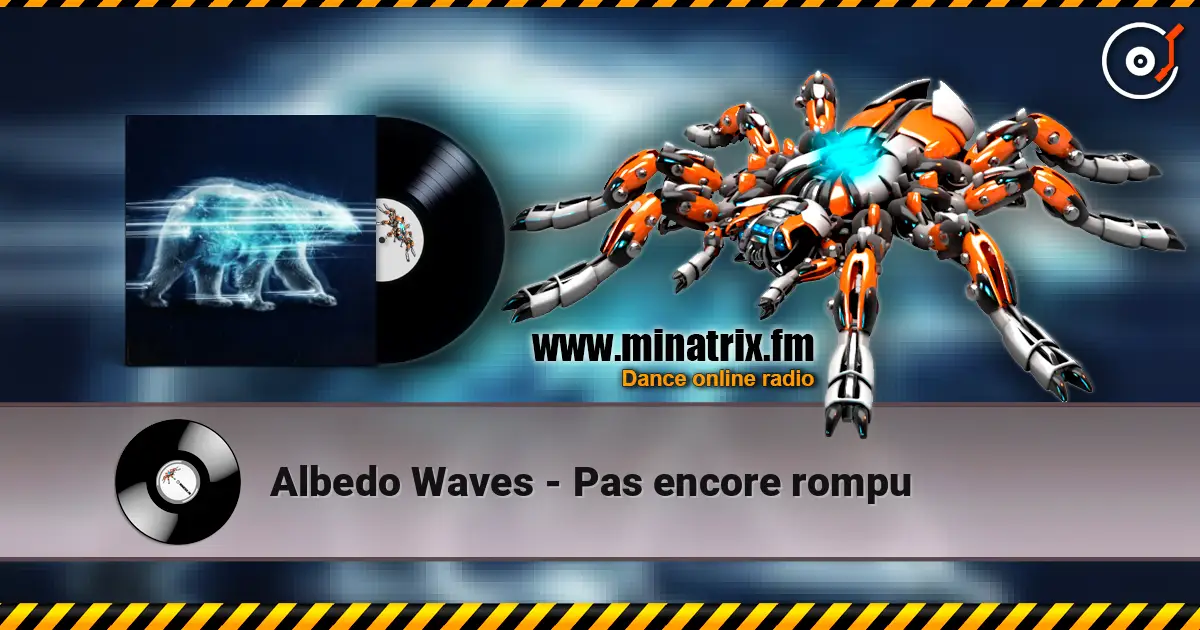 Albedo Waves - Pas encore rompu écouter en ligne en haute qualité | Minatrix.FM