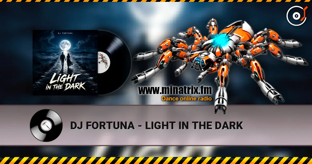 DJ FORTUNA - LIGHT IN THE DARK écouter en ligne en haute qualité | Minatrix.FM