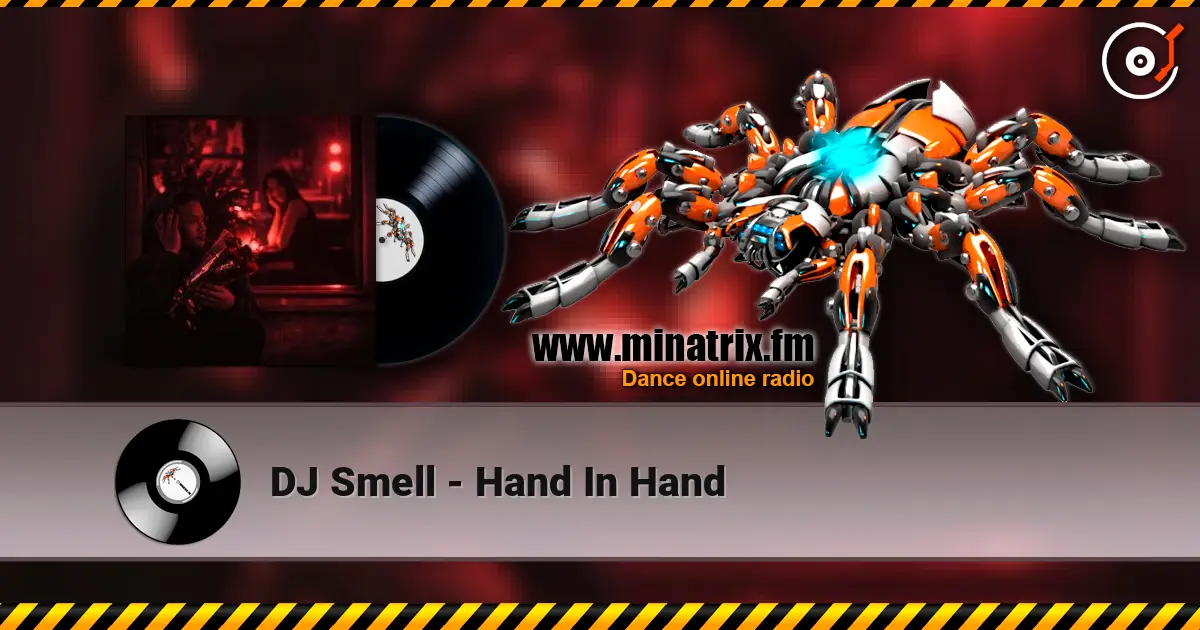 DJ Smell - Hand In Hand écouter en ligne en haute qualité | Minatrix.FM