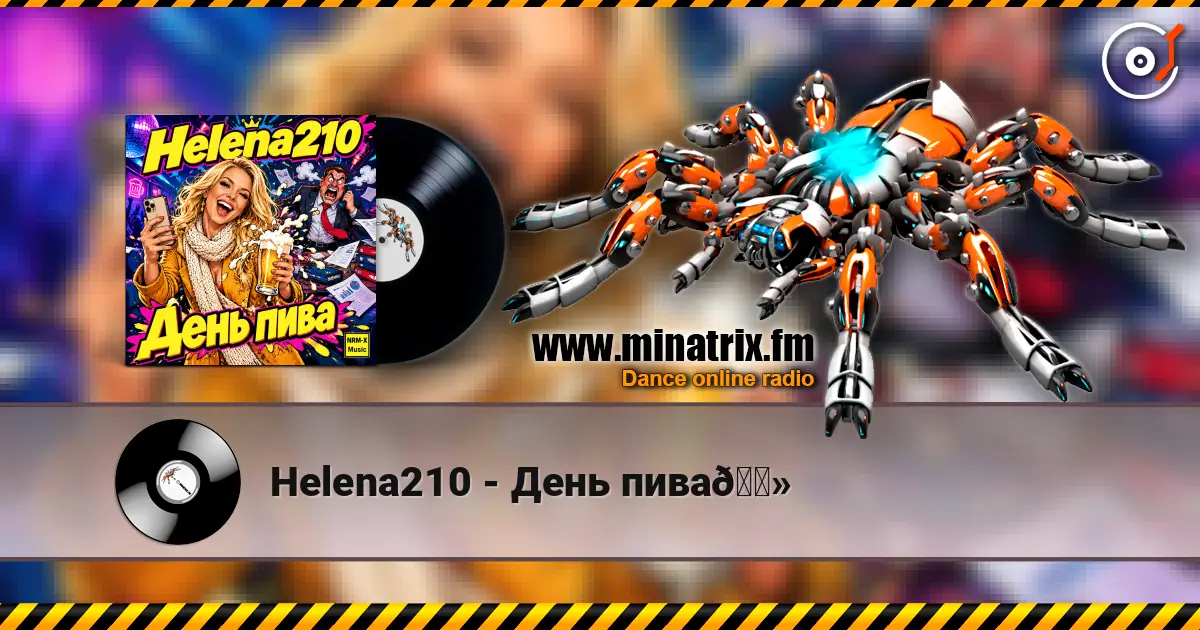 Helena210 - День пива🍻 écouter en ligne en haute qualité | Minatrix.FM