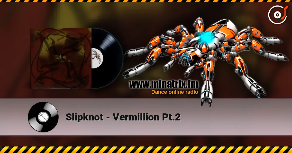 Slipknot - Vermillion Pt.2 écouter en ligne en haute qualité | Minatrix.FM