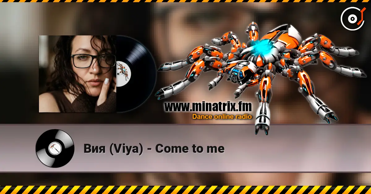 Вия (Viya) - Come to me écouter en ligne en haute qualité | Minatrix.FM