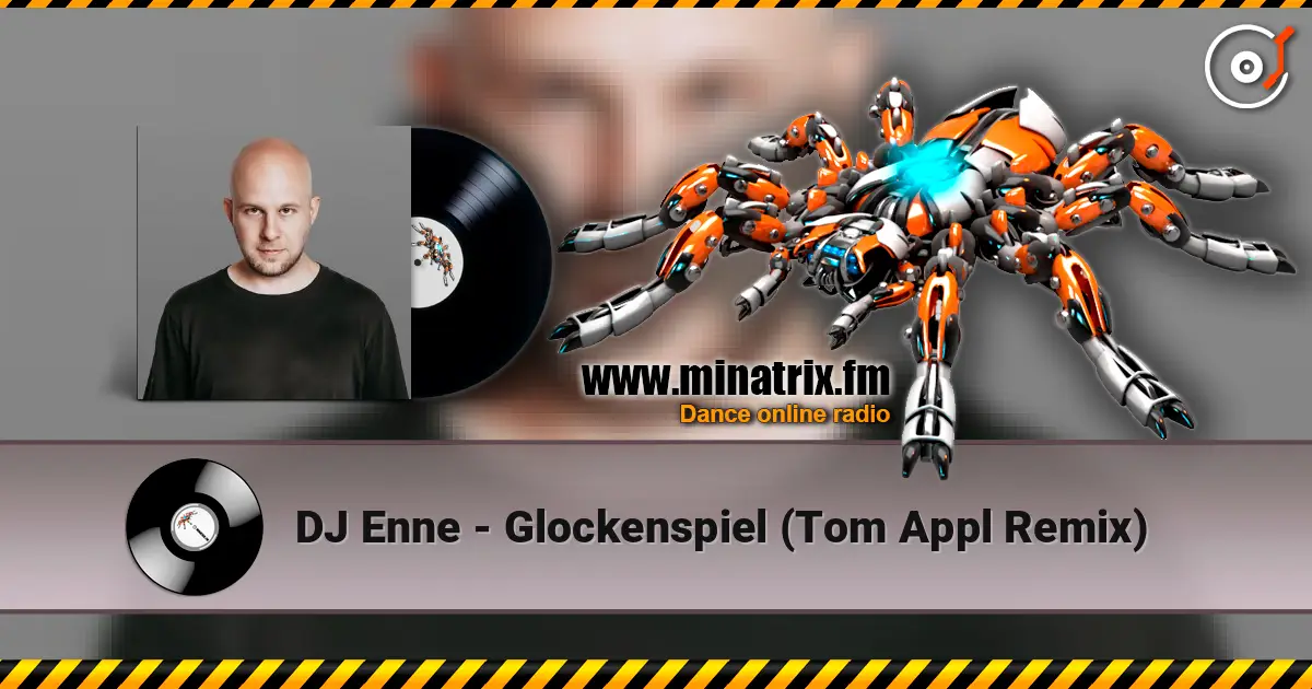 DJ Enne - Glockenspiel (Tom Appl Remix) écouter en ligne en haute qualité | Minatrix.FM