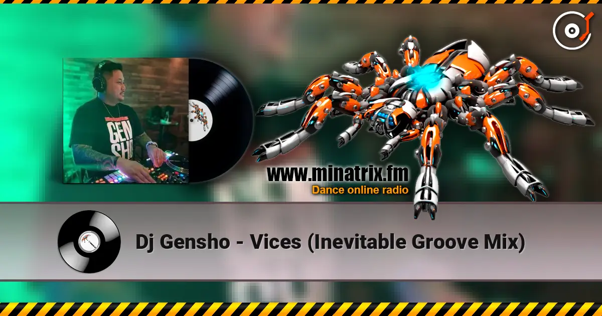 Dj Gensho - Vices (Inevitable Groove Mix) écouter en ligne en haute qualité | Minatrix.FM