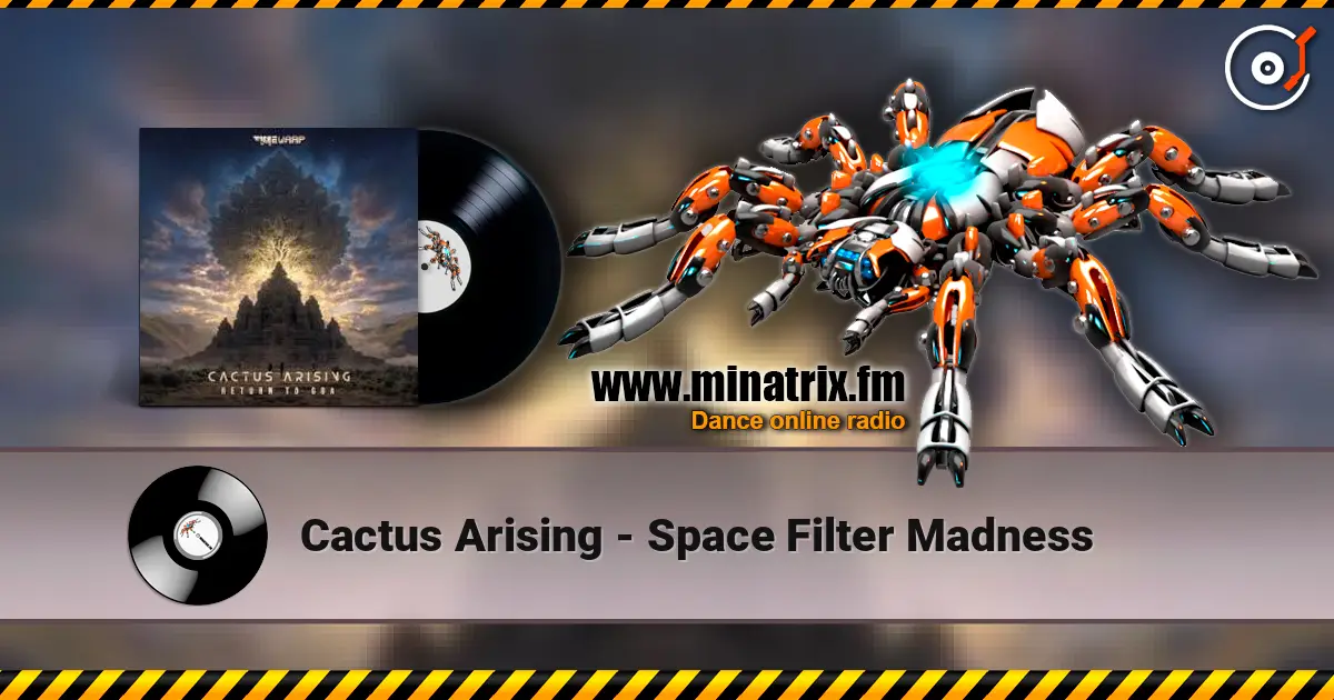 Cactus Arising - Space Filter Madness écouter en ligne en haute qualité | Minatrix.FM