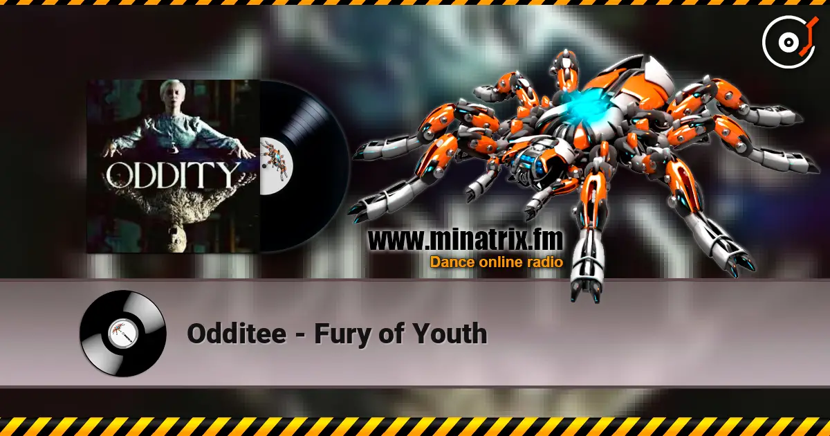 Odditee - Fury of Youth écouter en ligne en haute qualité | Minatrix.FM