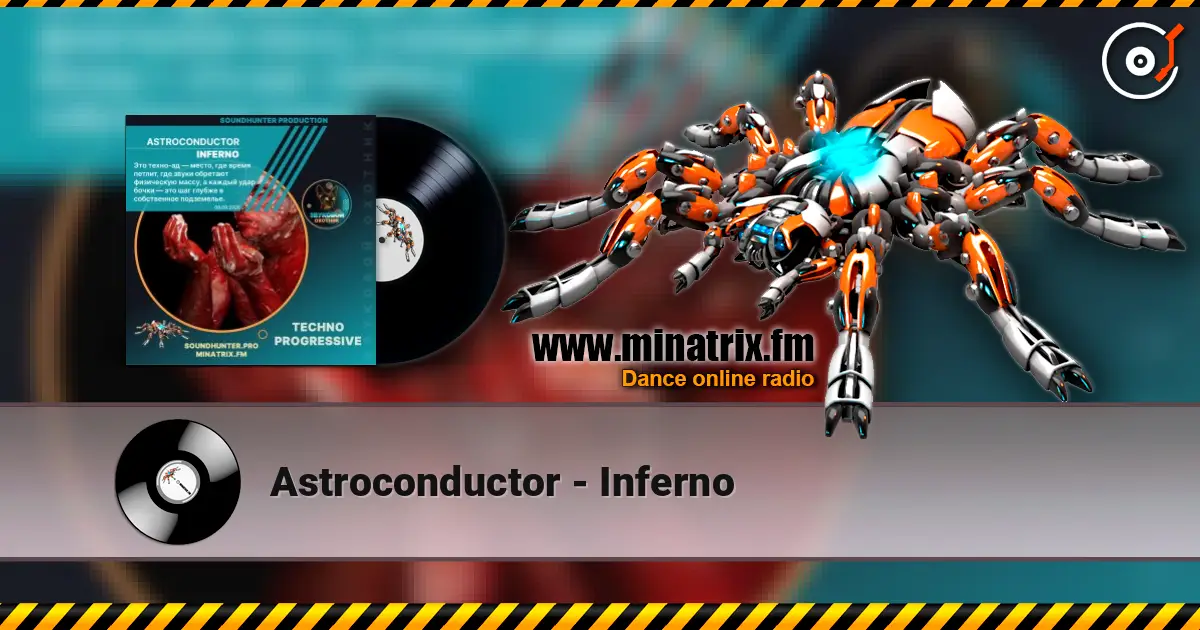 Astroconductor - Inferno écouter en ligne en haute qualité | Minatrix.FM