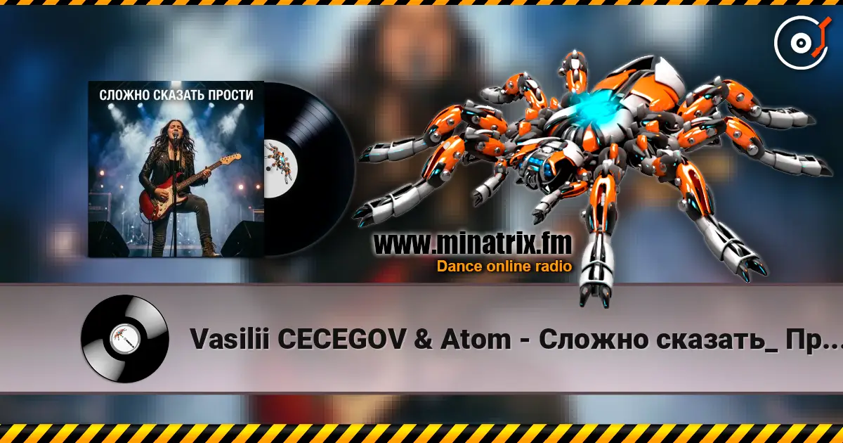 Vasilii CECEGOV & Atom - Сложно сказать_ Прости écouter en ligne en haute qualité | Minatrix.FM