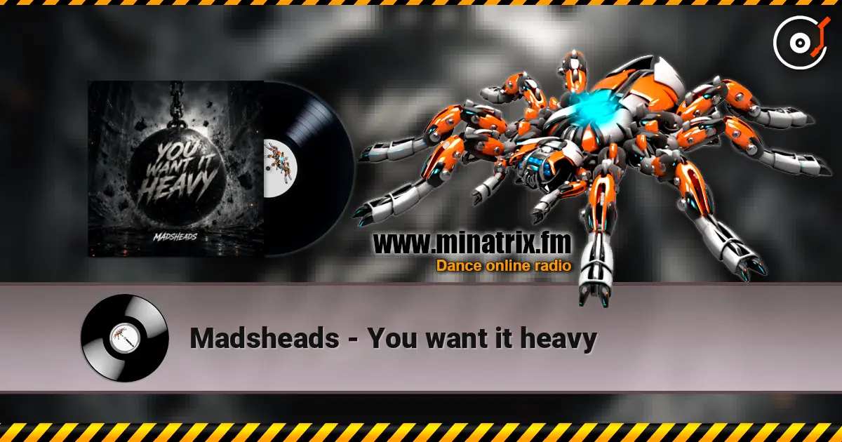 Madsheads - You want it heavy écouter en ligne en haute qualité | Minatrix.FM
