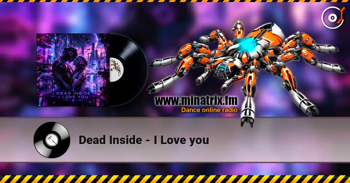 Dead Inside - I Love you écouter en ligne en haute qualité | Minatrix.FM