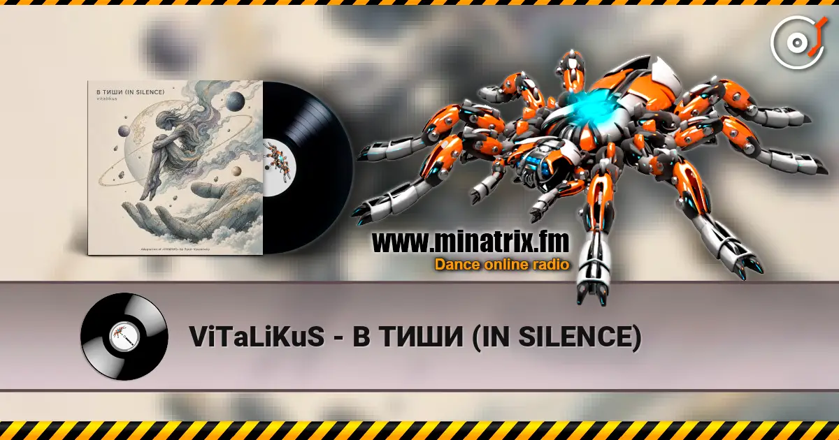 ViTaLiKuS - В ТИШИ (IN SILENCE) écouter en ligne en haute qualité | Minatrix.FM