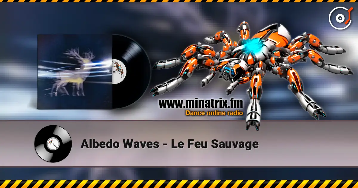 Albedo Waves - Le Feu Sauvage écouter en ligne en haute qualité | Minatrix.FM