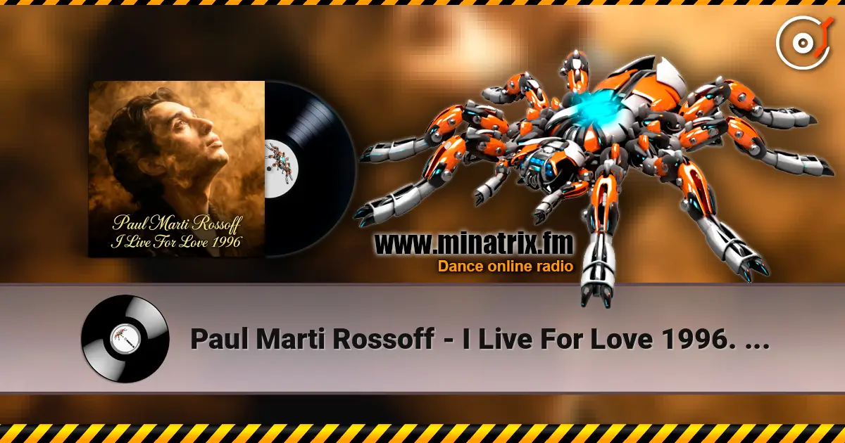 Paul Marti Rossoff - I Live For Love 1996. Studio demo version 2006. Remastered 2026 écouter en ligne en haute qualité | Minatrix.FM