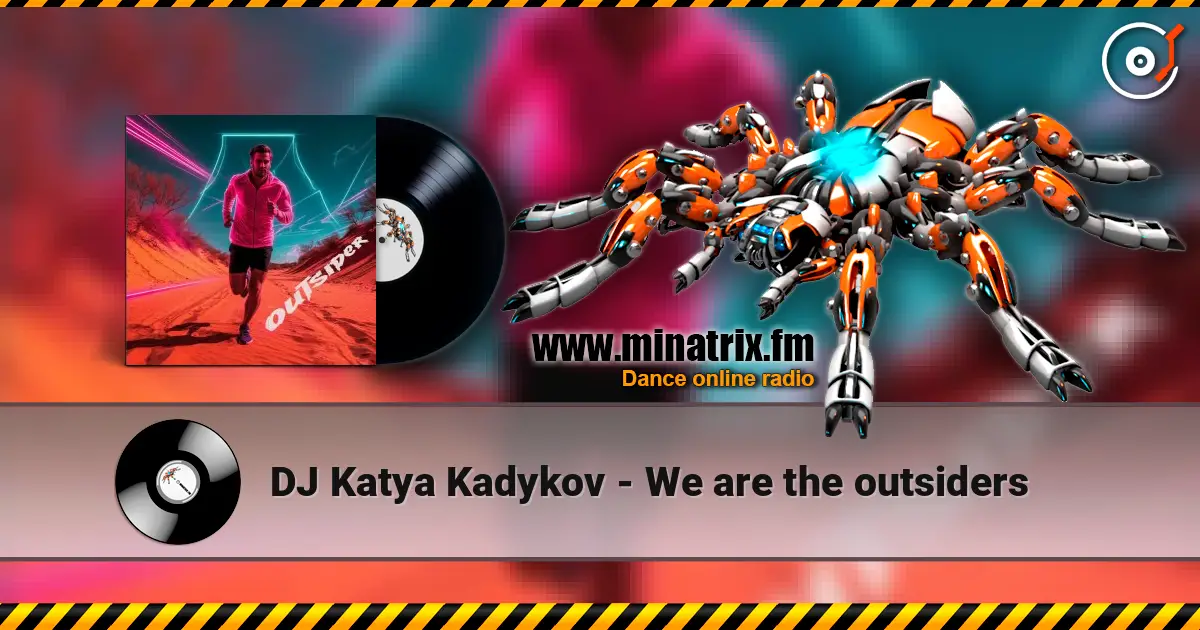 DJ Katya Kadykov - We are the outsiders écouter en ligne en haute qualité | Minatrix.FM