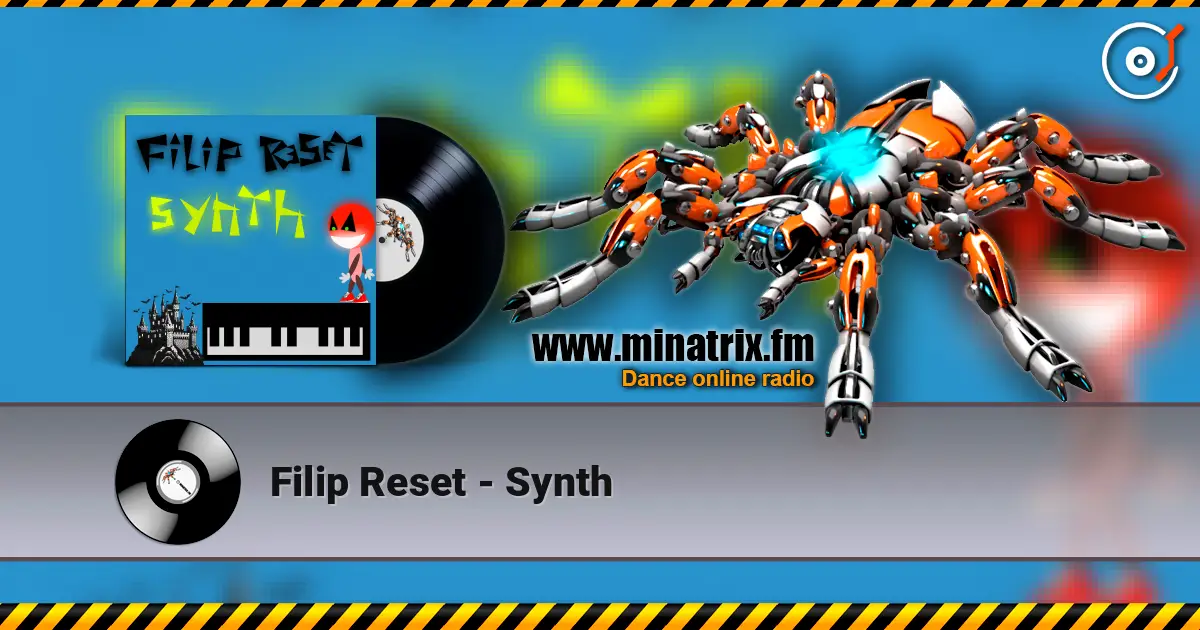 Filip Reset - Synth écouter en ligne en haute qualité | Minatrix.FM