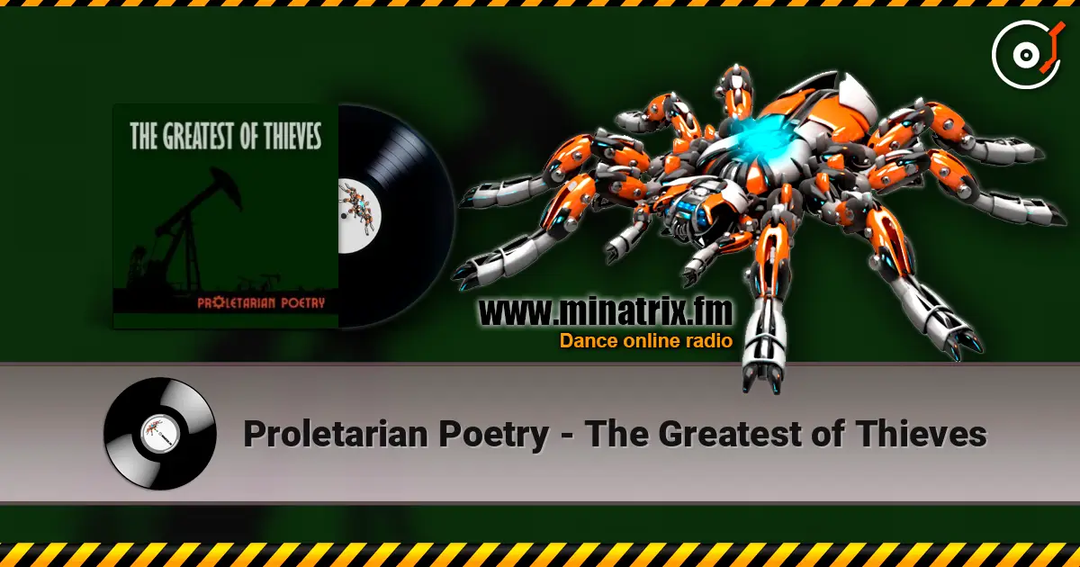 Proletarian Poetry - The Greatest of Thieves écouter en ligne en haute qualité | Minatrix.FM