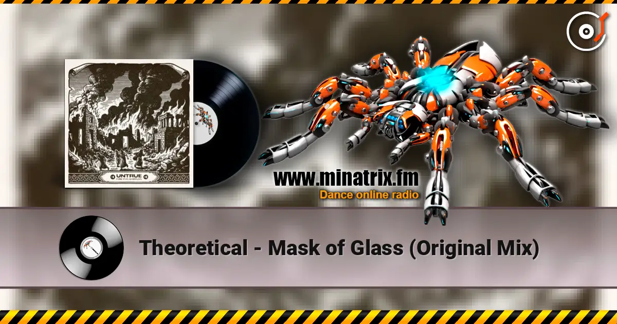 Theoretical - Mask of Glass (Original Mix) écouter en ligne en haute qualité | Minatrix.FM