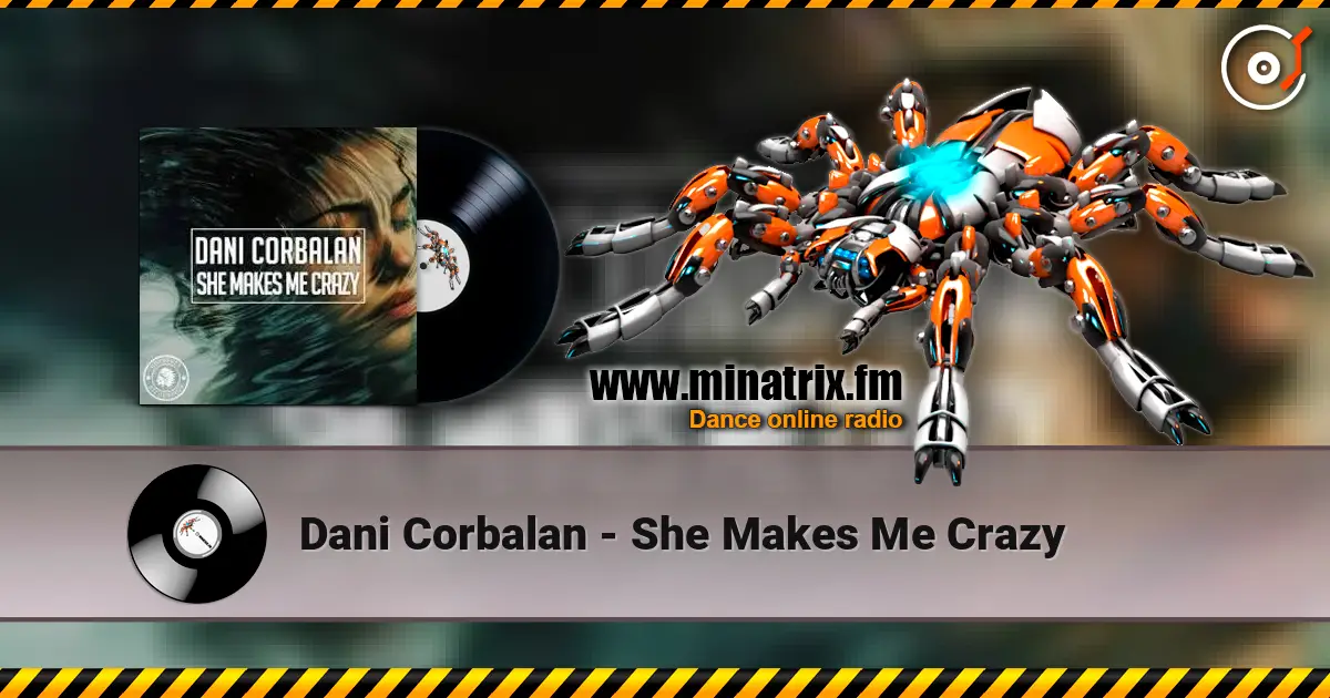 Dani Corbalan - She Makes Me Crazy écouter en ligne en haute qualité | Minatrix.FM