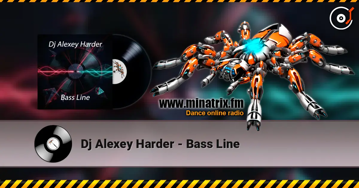 Dj Alexey Harder - Bass Line écouter en ligne en haute qualité | Minatrix.FM