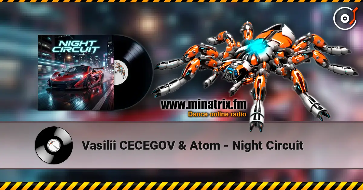 Vasilii CECEGOV & Atom - Night Circuit écouter en ligne en haute qualité | Minatrix.FM