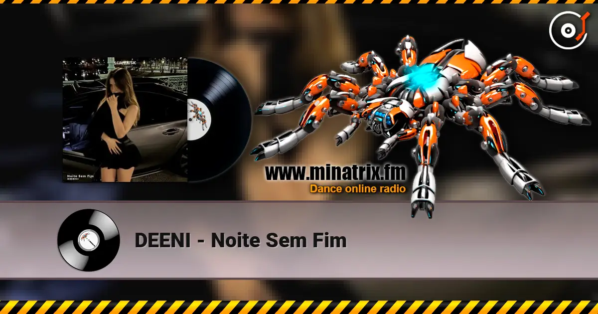 DEENI - Noite Sem Fim écouter en ligne en haute qualité | Minatrix.FM