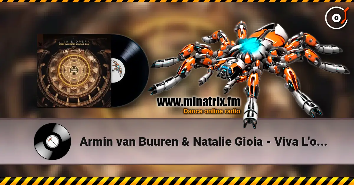 Armin van Buuren & Natalie Gioia - Viva L'opera (Extended Mix) écouter en ligne en haute qualité | Minatrix.FM