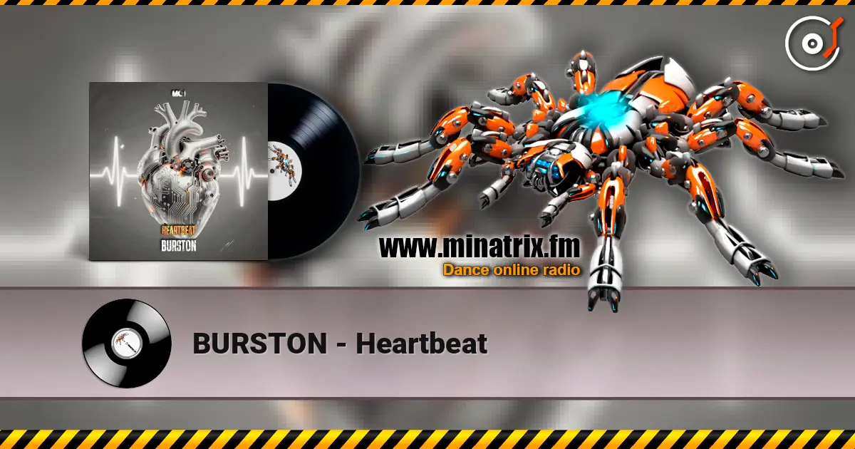 BURSTON - Heartbeat écouter en ligne en haute qualité | Minatrix.FM