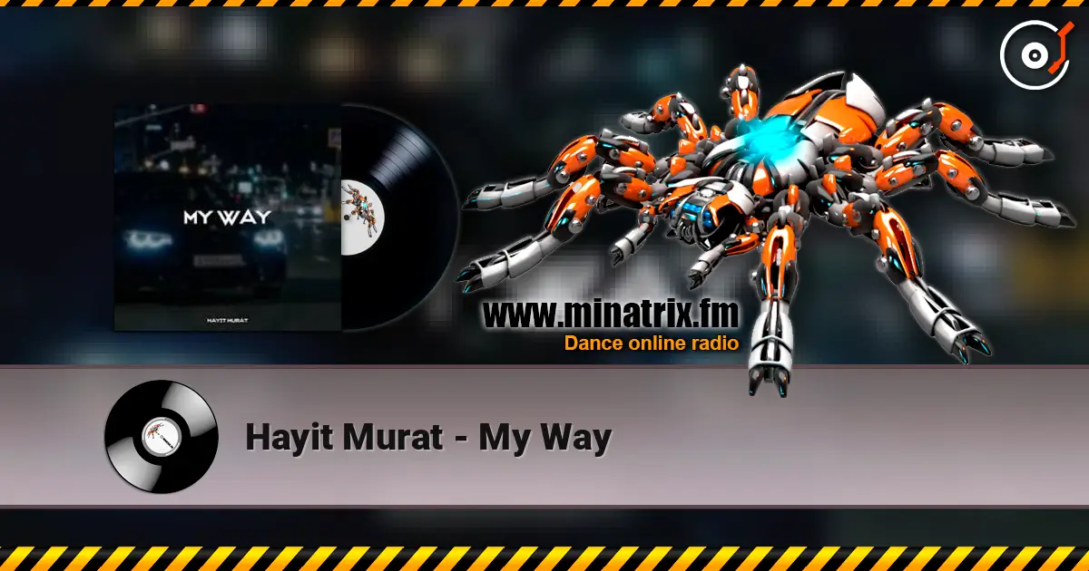 Hayit Murat - My Way écouter en ligne en haute qualité | Minatrix.FM