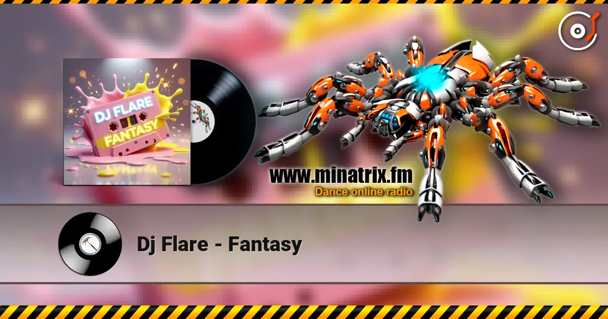 Dj Flare - Fantasy écouter en ligne en haute qualité | Minatrix.FM