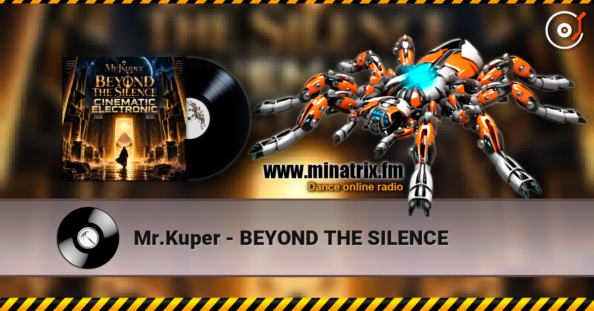 Mr.Kuper - BEYOND THE SILENCE écouter en ligne en haute qualité | Minatrix.FM