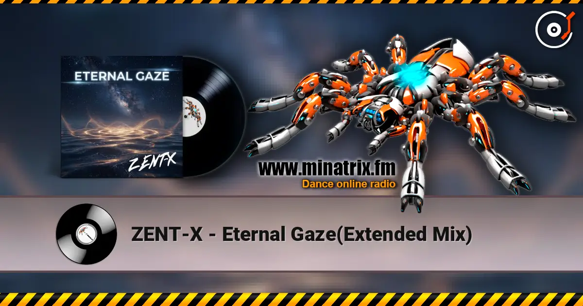 ZENT-X - Eternal Gaze(Extended Mix) écouter en ligne en haute qualité | Minatrix.FM