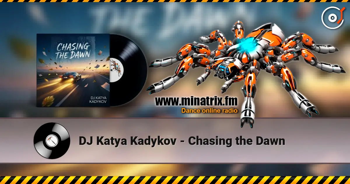 DJ Katya Kadykov - Chasing the Dawn écouter en ligne en haute qualité | Minatrix.FM