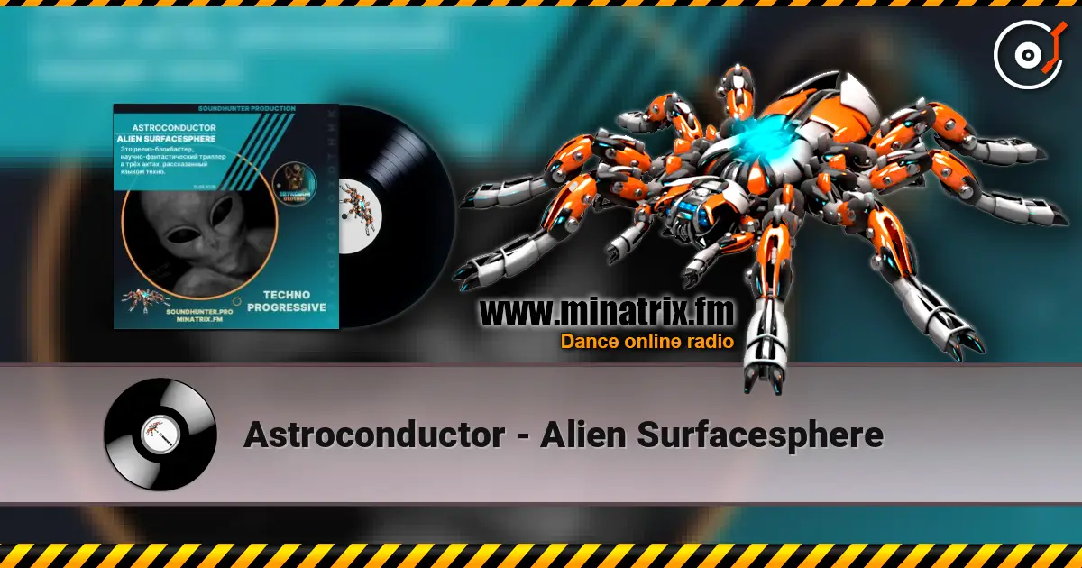 Astroconductor - Alien Surfacesphere écouter en ligne en haute qualité | Minatrix.FM
