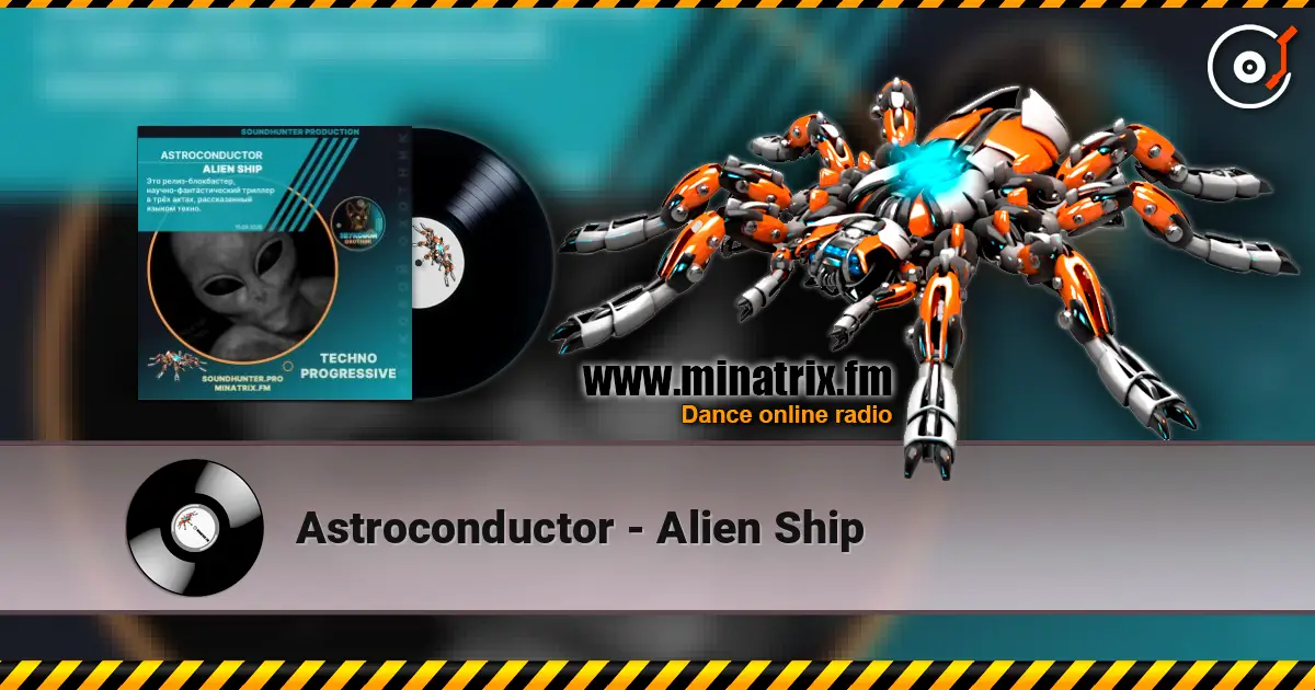 Astroconductor - Alien Ship écouter en ligne en haute qualité | Minatrix.FM