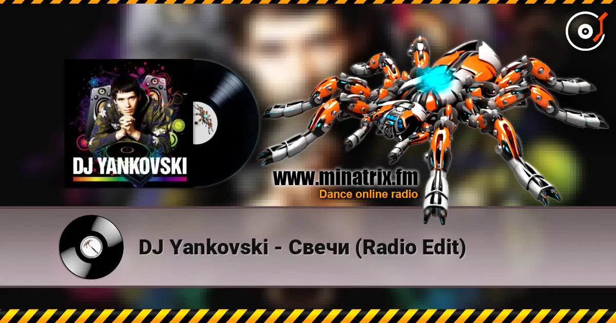 DJ Yankovski - Свечи (Radio Edit) écouter en ligne en haute qualité | Minatrix.FM