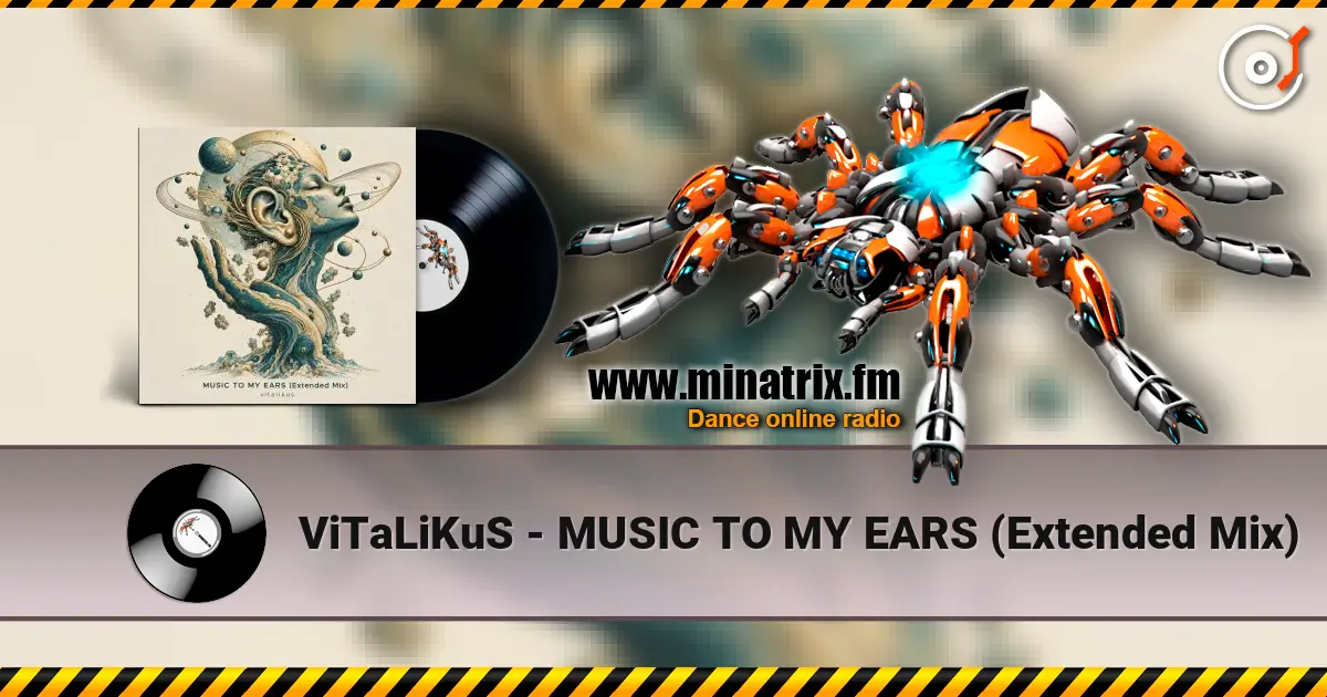 ViTaLiKuS - MUSIC TO MY EARS (Extended Mix) écouter en ligne en haute qualité | Minatrix.FM