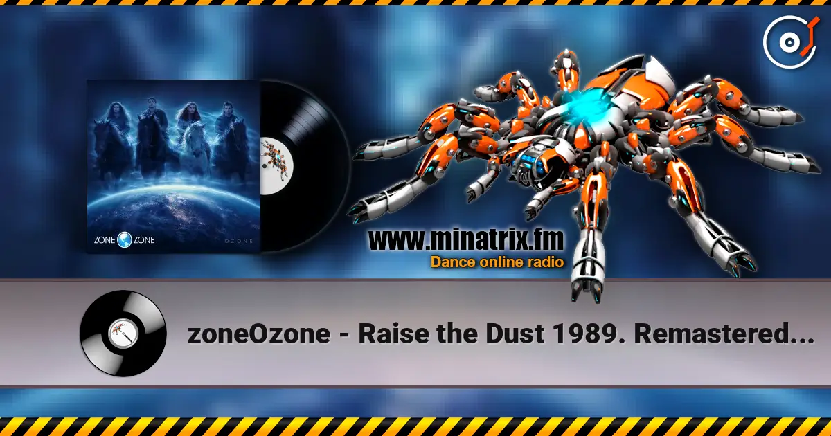 zoneOzone - Raise the Dust 1989. Remastered 2026 écouter en ligne en haute qualité | Minatrix.FM