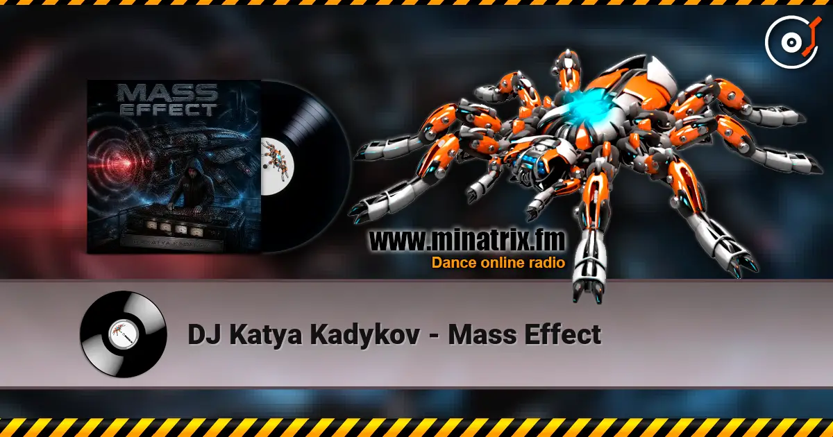 DJ Katya Kadykov - Mass Effect écouter en ligne en haute qualité | Minatrix.FM