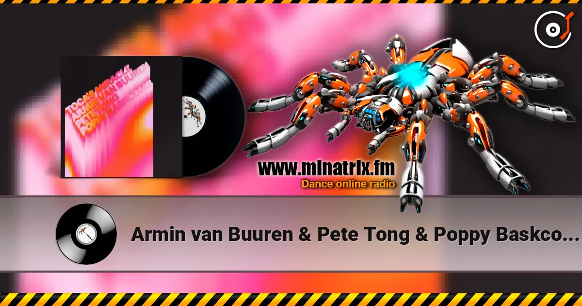 Armin van Buuren & Pete Tong & Poppy Baskcomb - Toca's Miracle écouter en ligne en haute qualité | Minatrix.FM